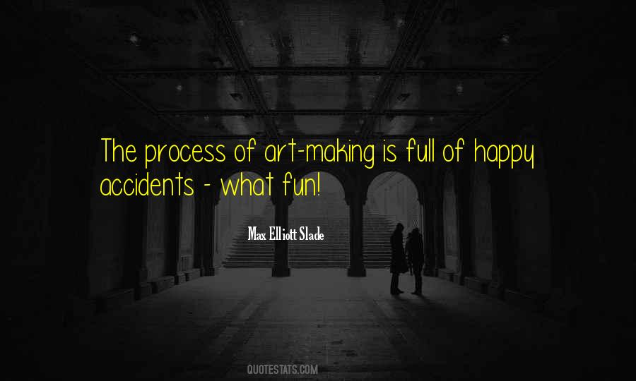 Quotes About The Process Of Making Art #265981