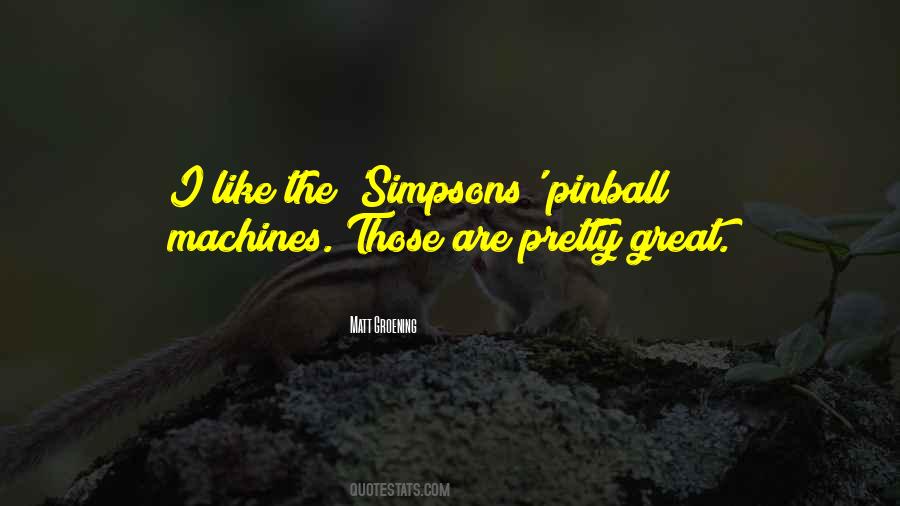 Pinball Machines Quotes #262535