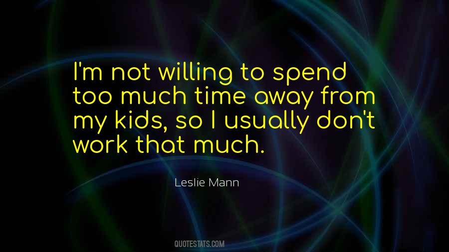 Quotes About Too Much Time #1227018