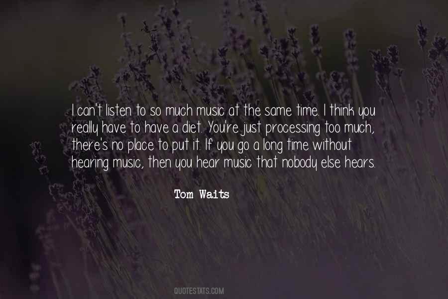 Quotes About Too Much Time #124739