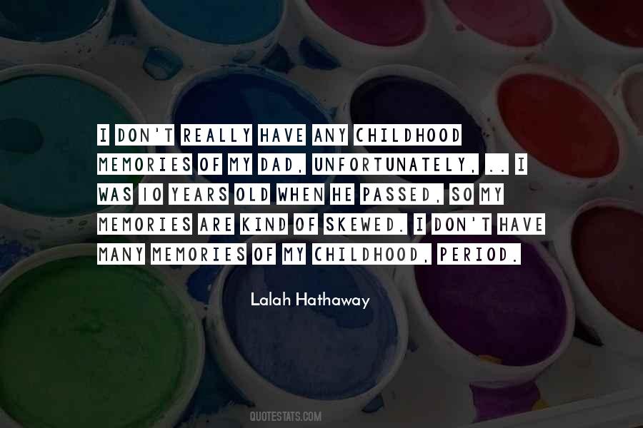 Quotes About Childhood Memories #1614582