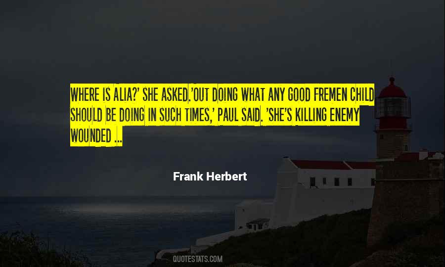 Quotes About Killing Your Enemy #1360259