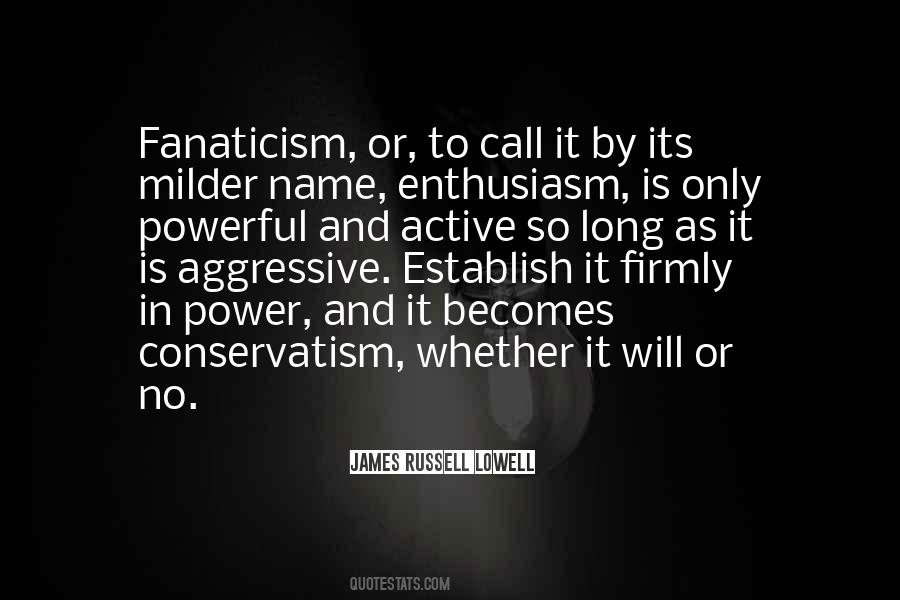 Quotes About Fanaticism #1662087