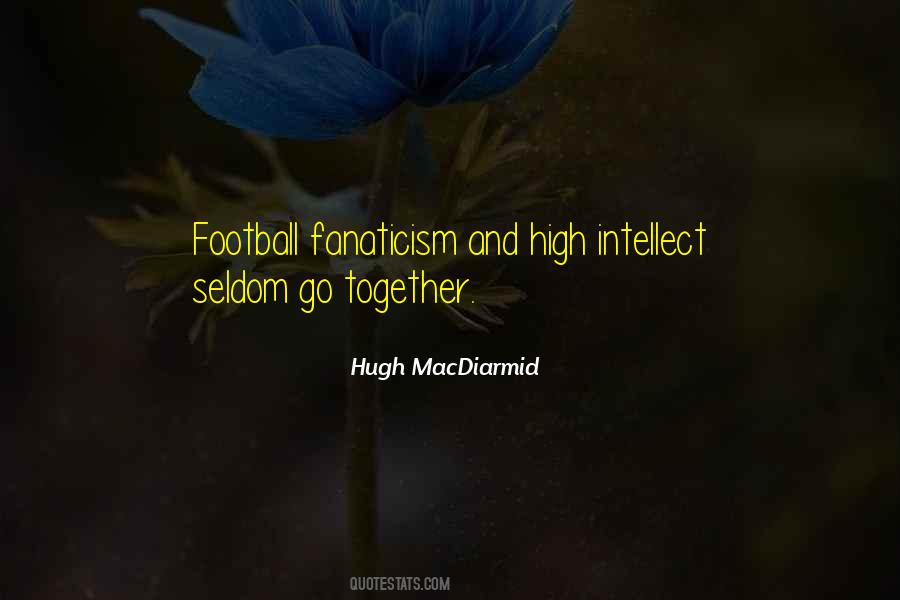 Quotes About Fanaticism #1795324