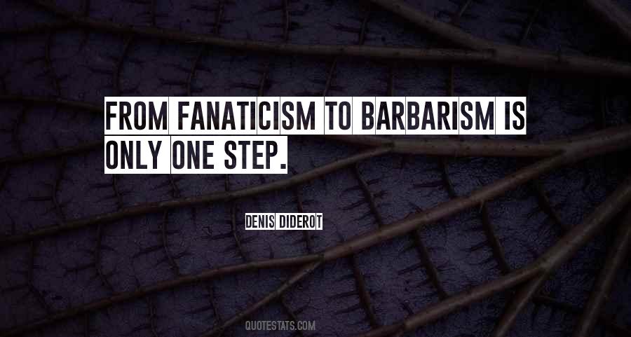 Quotes About Fanaticism #977857