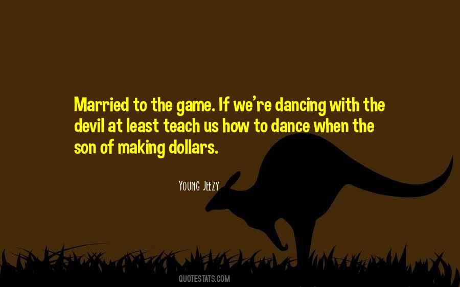 Quotes About Dancing With The Devil #1268105