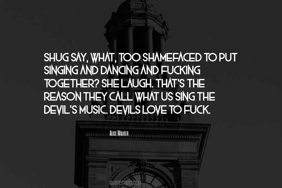 Quotes About Dancing With The Devil #1797894
