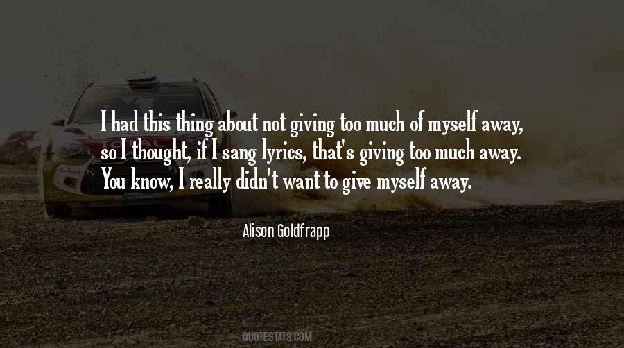 Quotes About Giving Too Much #222605