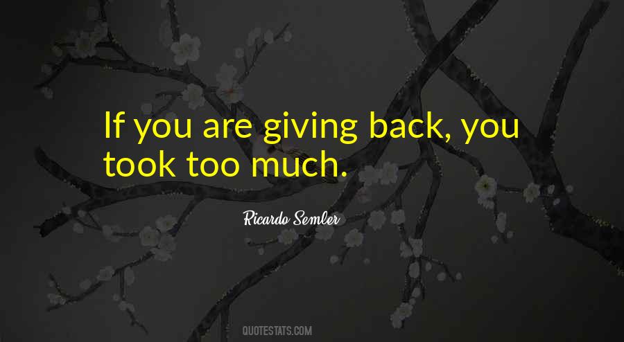 Quotes About Giving Too Much #281382