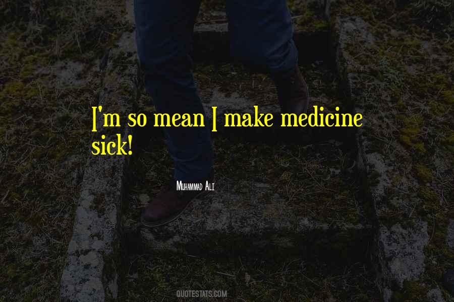 Quotes About Medicine #1706649