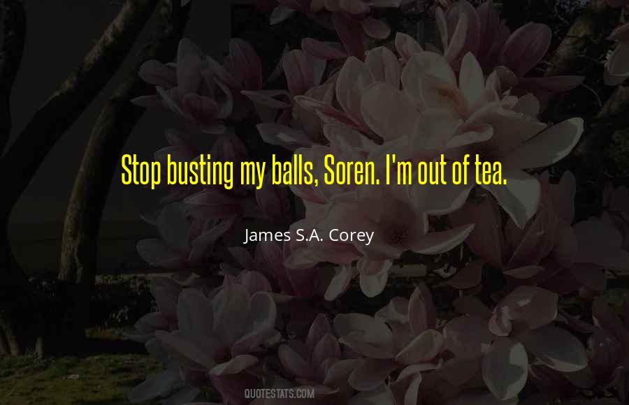 Quotes About Busting Balls #1303618