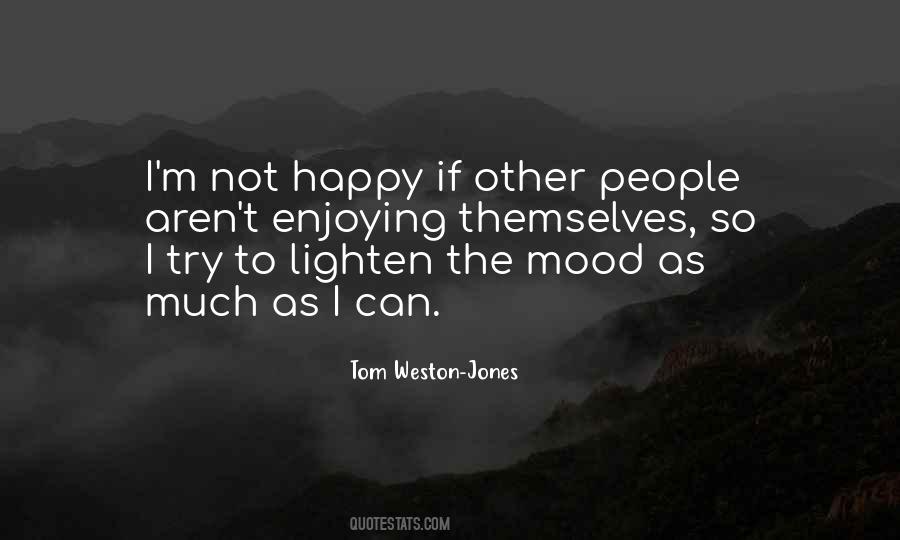 Most People Aren T Happy Quotes #1303152