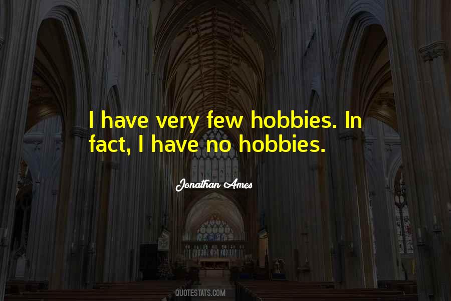 Quotes About Hobbies #1014386