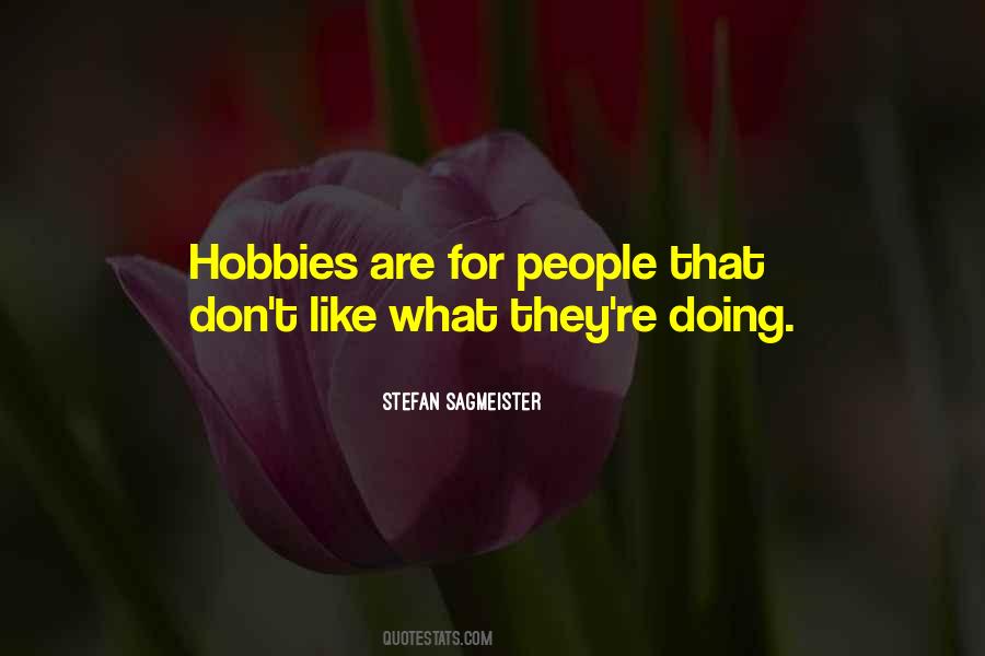 Quotes About Hobbies #1721000