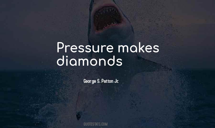 Quotes About Diamonds And Pressure #1234455