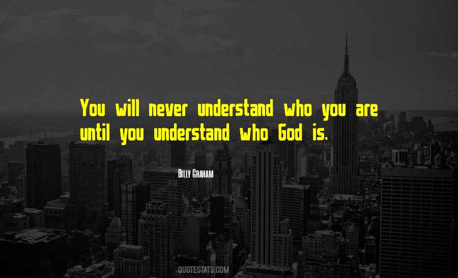 Quotes About You Will Never Understand #891366