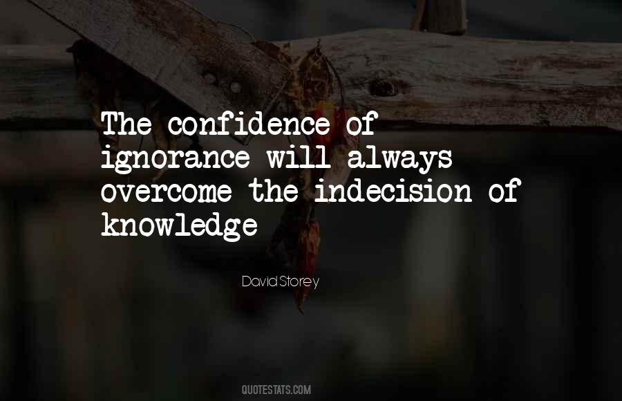 Quotes About Ignorance And Confidence #412401