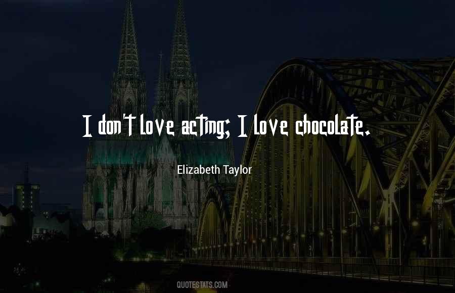 Quotes About Chocolate Love #1195365