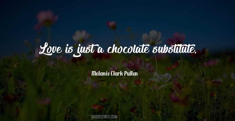 Quotes About Chocolate Love #172837