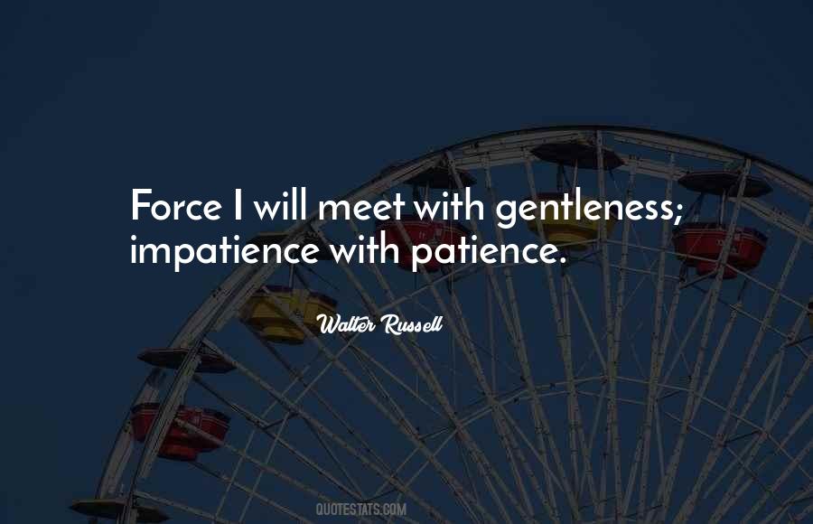 Impatience Patience Quotes #240376