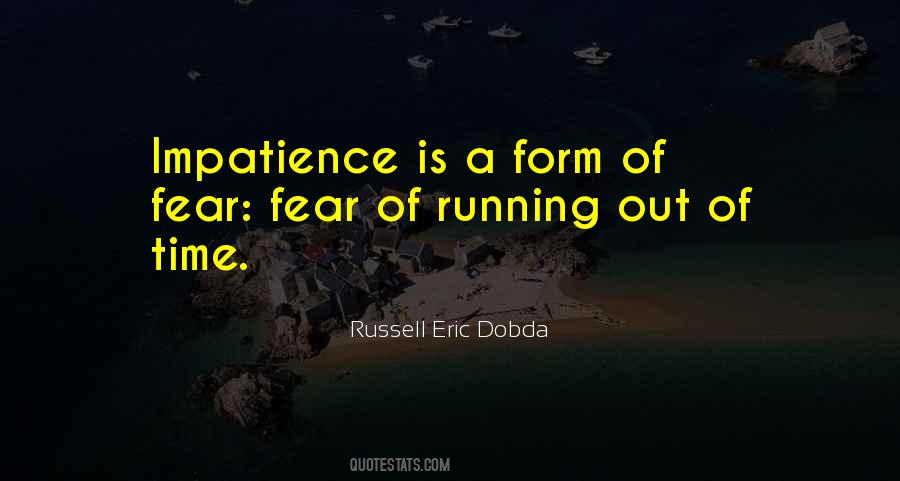 Impatience Patience Quotes #341271