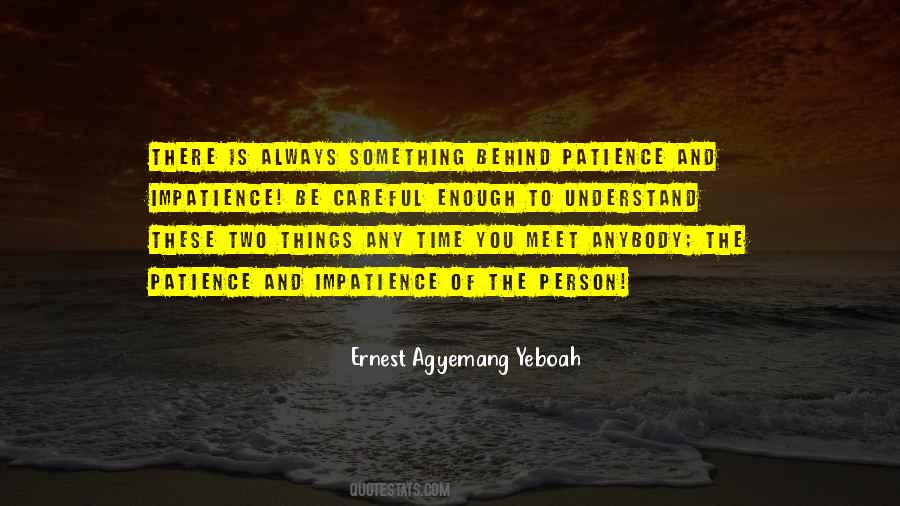 Impatience Patience Quotes #763849
