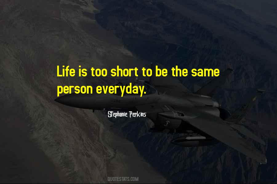 Quotes About Doing The Same Thing Everyday #727036