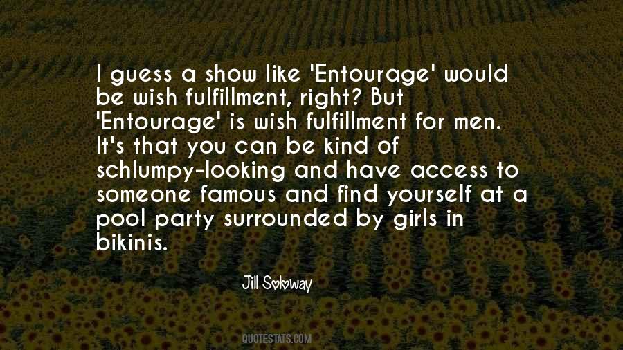 Quotes About Entourage #1725822