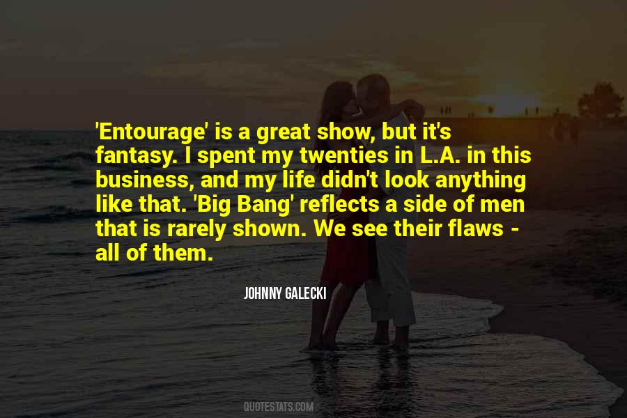 Quotes About Entourage #488549