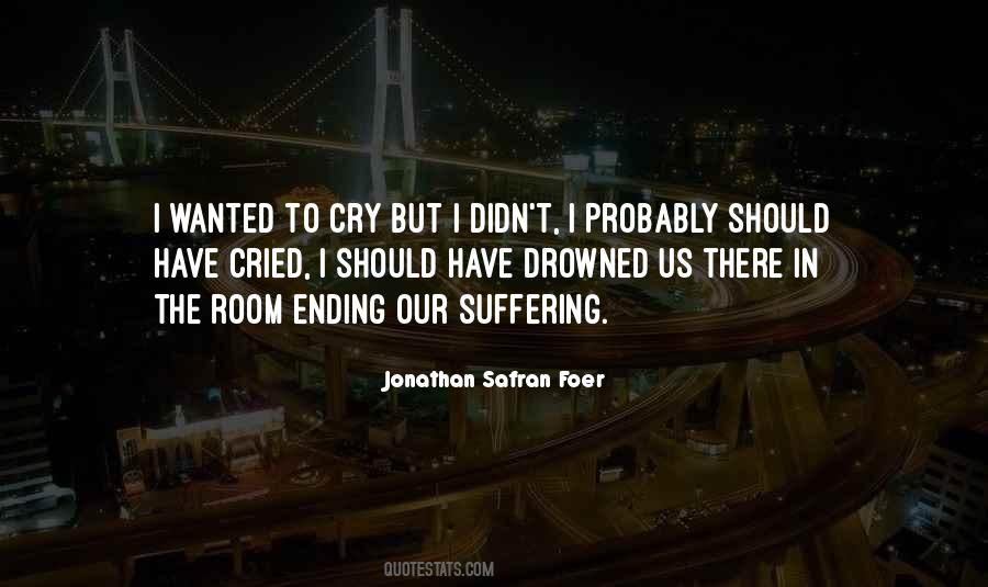 Quotes About Ending Suffering #1043667