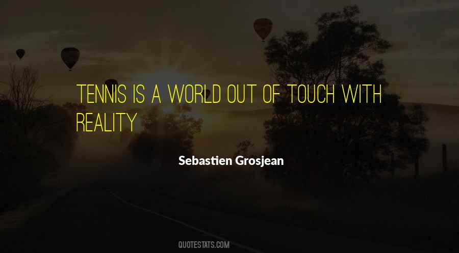 Out Of Touch With Reality Quotes #1199392