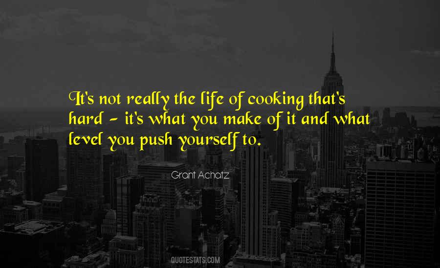 Quotes About Life's What You Make It #412814