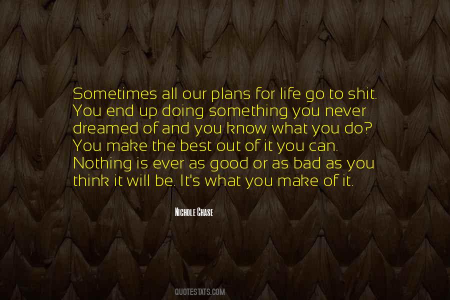 Quotes About Life's What You Make It #826368