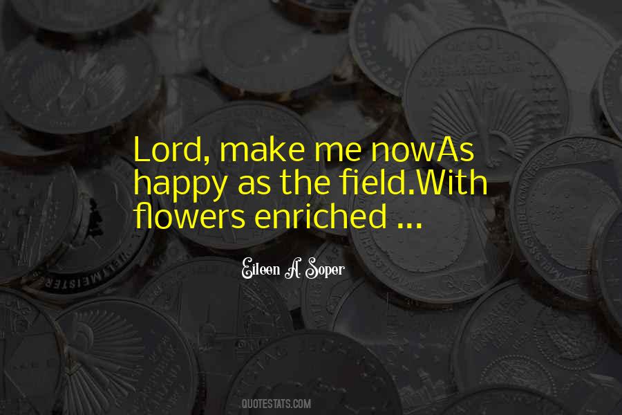 Flowers Of The Field Quotes #554573