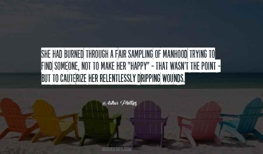 Cauterize Wounds Quotes #584213