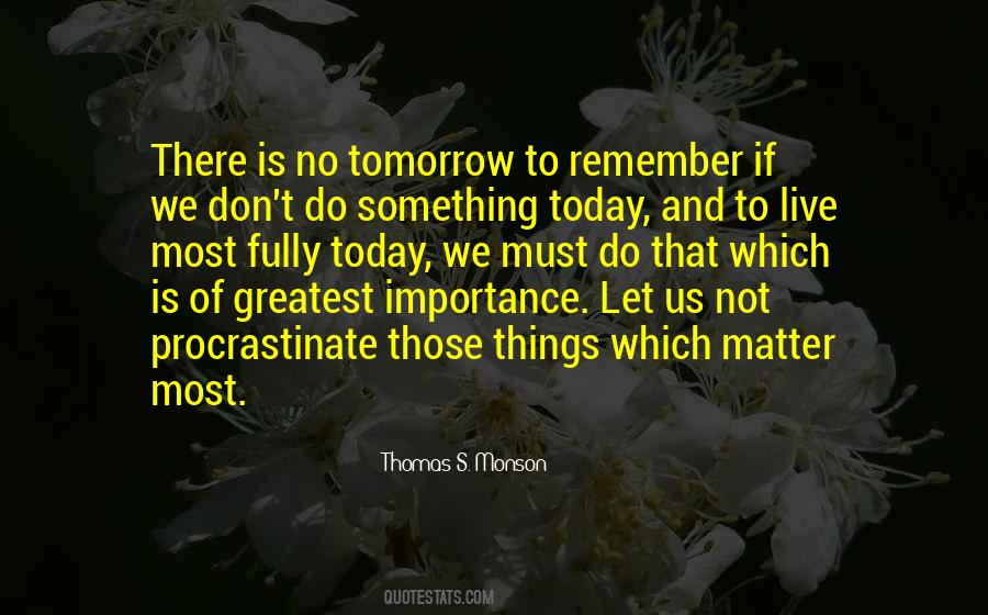 Quotes About There Is No Tomorrow #1756584