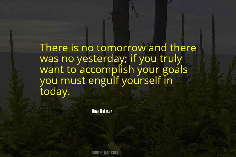 Quotes About There Is No Tomorrow #357394