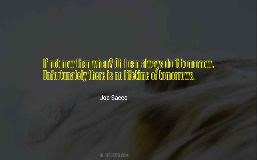 Quotes About There Is No Tomorrow #385472