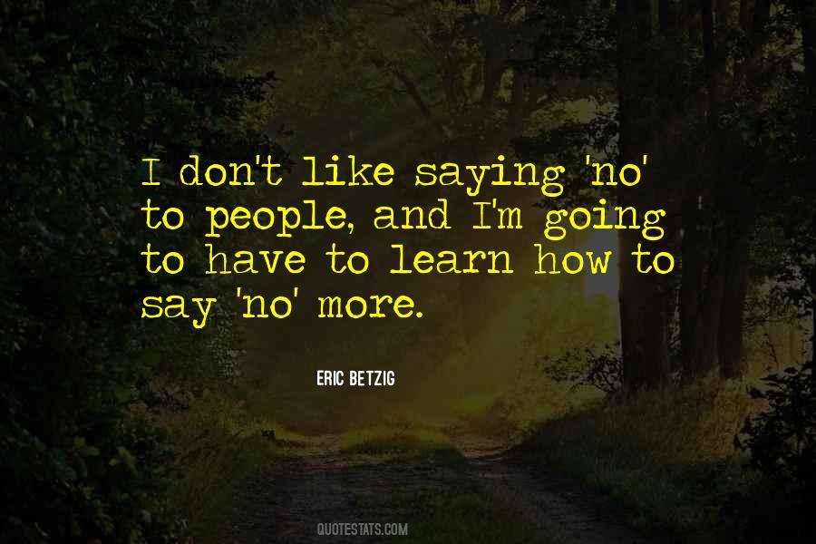 Learn To Say No Quotes #1316496