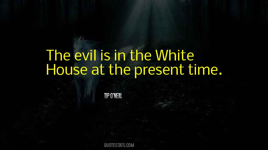 Evil Is Quotes #1018080