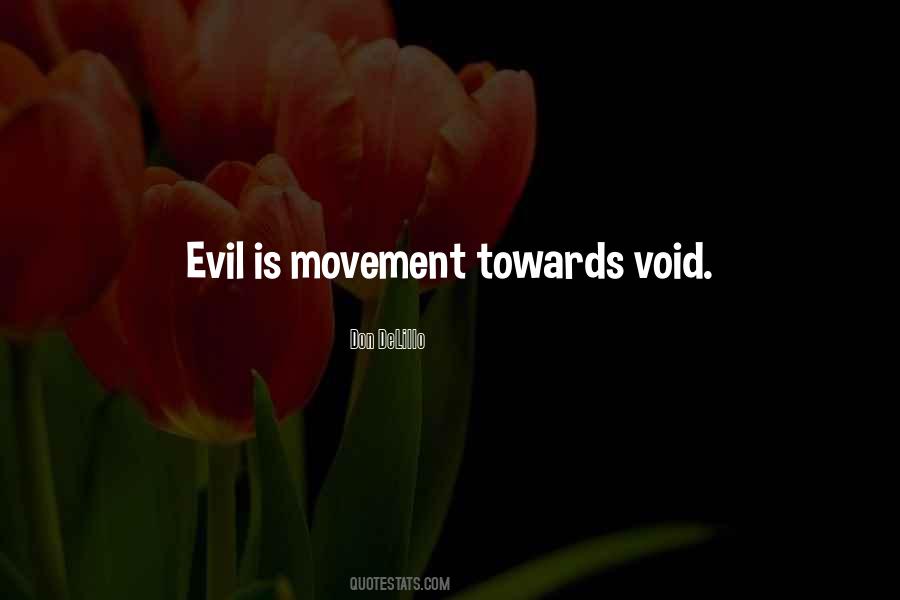 Evil Is Quotes #1203669