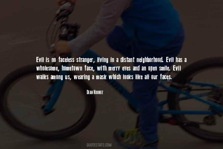 Evil Is Quotes #1234419