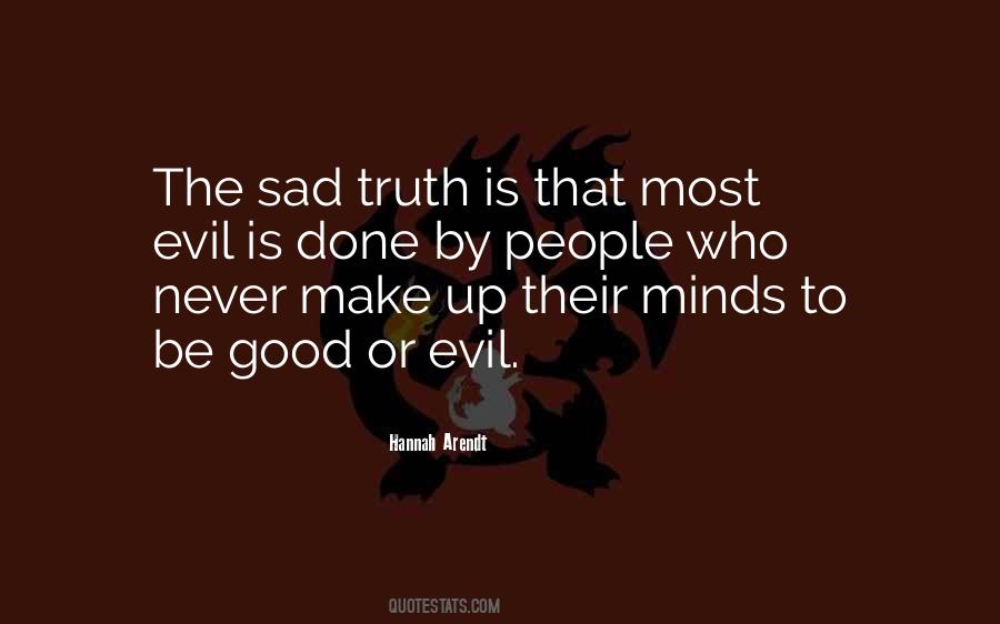 Evil Is Quotes #1258395