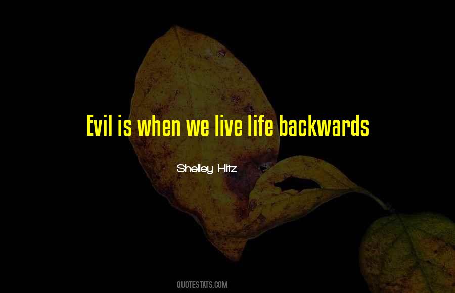 Evil Is Quotes #1312310