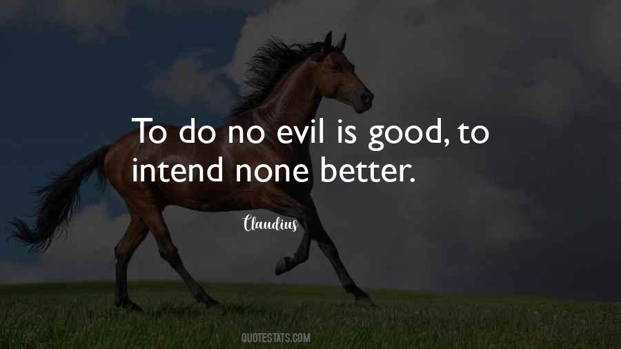 Evil Is Quotes #1390881