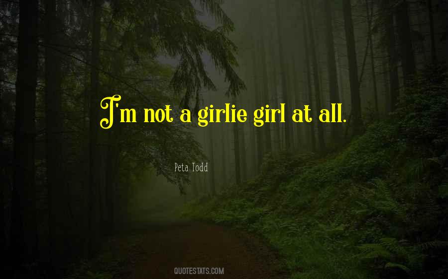 Girlie Girl Quotes #80759