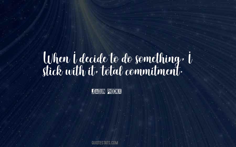 Quotes About Total Commitment #1334030