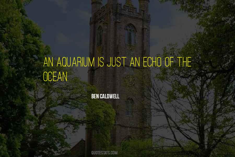 Quotes About Aquarium #1090880