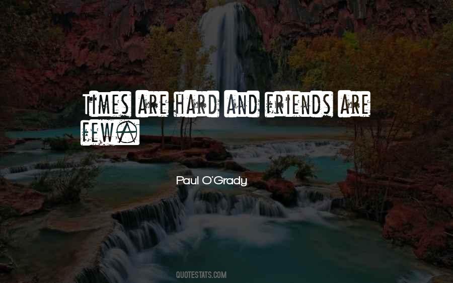 Times Are Hard Quotes #1607577