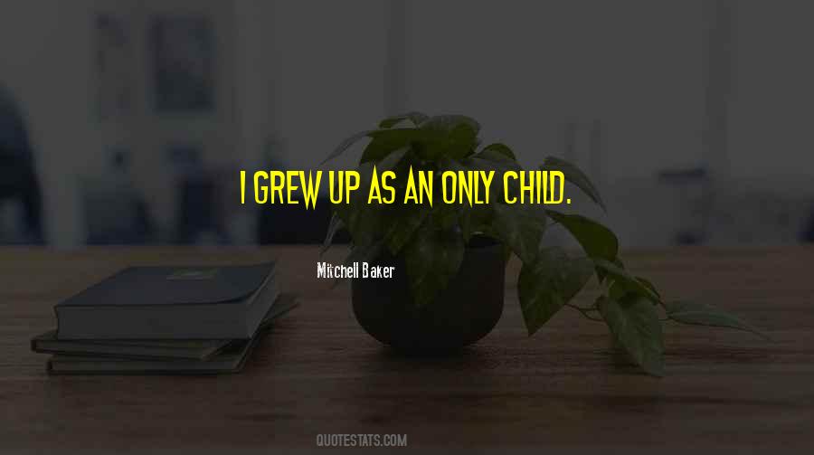 Quotes About Only Child #1604551